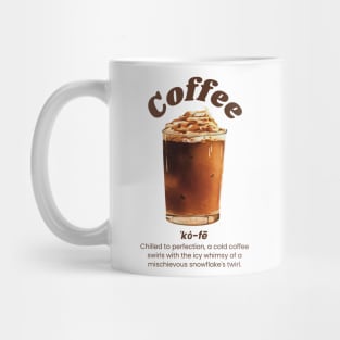 Coffee Chilled to perfection Mug